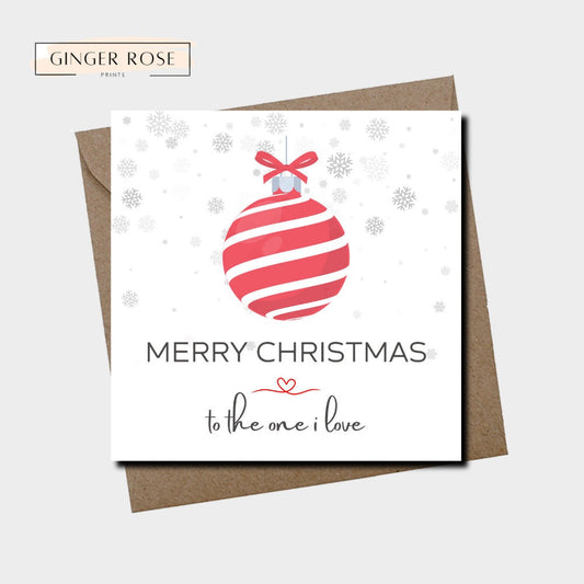 Merry Christmas To The One I Love | Bauble Christmas Card